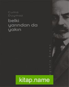 Belki Yarından Da Yakın