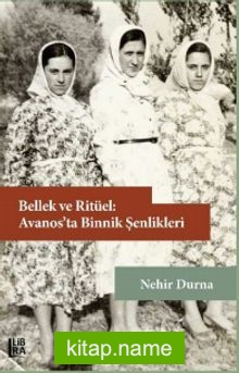 Bellek ve Ritüel: Avanos’ta Binnik Şenlikleri