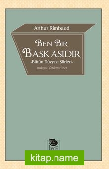 Ben Bir Başkasıdır  Bütün Düzyazı Şiirleri