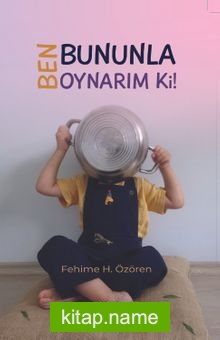 Ben Bununla Oynarım ki