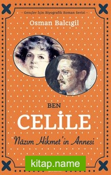 Ben Celile Nazım Hikmet’in Annesi