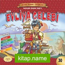 Ben Evliya Çelebi / Adam Olmuş Çocuklar Serisi 34