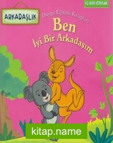 Ben İyi Bir Arkadaşım-Arkadaşlık-Duygu Eğitimi