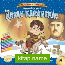 Ben Kazım Karabekir / Adam Olmuş Çocuklar Serisi 14