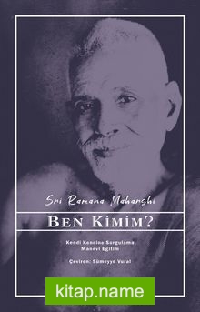 Ben Kimim?  Kendi Kendine Sorgulama Manevi Eğitim