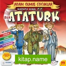 Ben Mustafa Kemal Atatürk / Adam Olmuş Çocuklar