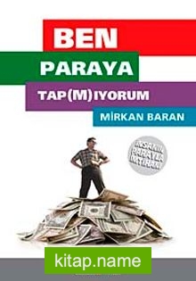 Ben Paraya Tapmıyorum İnsanın Parayla İmtihanı