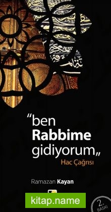 Ben Rabbime Gidiyorum Hac Çağrısı