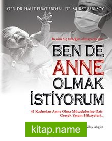 Ben de Anne Olmak İstiyorum