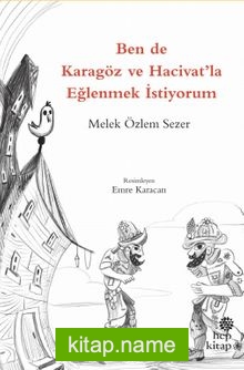 Ben de Karagöz ve Hacivat’la Eğlenmek İstiyorum