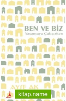 Ben ve Biz  Yaşamaya Çalışırken