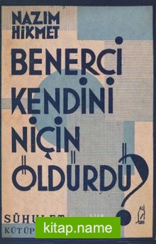 Benerci Kendini Niçin Öldürdü? (Tıpkı Basım)