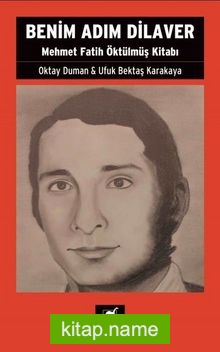 Benim Adım Dilaver Mehmet Fatih Öktülmüş Kitabı