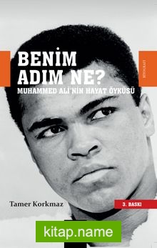 Benim Adım Ne?  Muhammed Ali’nin Hayat Öyküsü