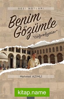 Benim Gözümle Coğrafyalar