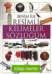 Benim İlk Resimli Kelimeler Sözlüğüm