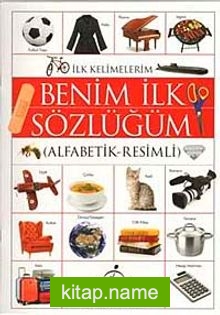 Benim İlk Sözlüğüm (Alfabetik-Resimli)