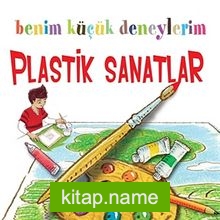 Benim Küçük Deneylerim / Plastik Sanatlar