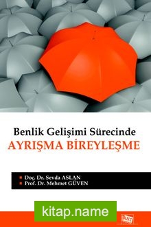 Benlik Gelişimi Sürecinde Ayrışma Bireyleşme