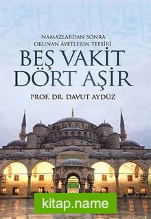 Beş Vakit Dört Aşir  Namazlardan Sonra Okunan Ayetlerin Tefsiri