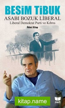 Besim Tibuk Asabı Bozuk Liberal  Liberal Demokrat Parti ve Kıbrıs