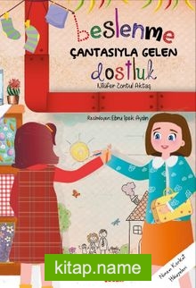 Beslenme Çantasıyla Gelen Dostluk