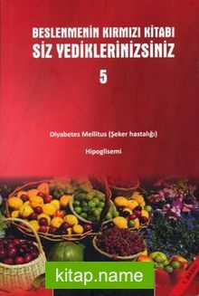 Beslenmenin Kırmızı Kitabı / Siz Yediklerinizsiniz 5