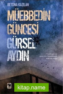 Betona Kazılan Müebbedin Güncesi