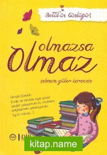 Betül’ün Günlüğü 1 / Olmazsa Olmaz