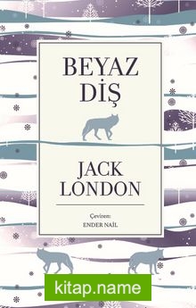 Beyaz Diş (Ciltli Özel Bez Baskı)