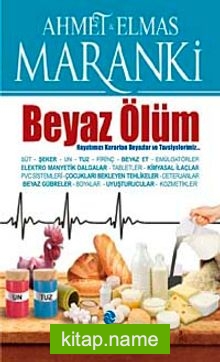 Beyaz Ölüm  Hayatımızı Karartan Beyazlar ve Tavsiyeler