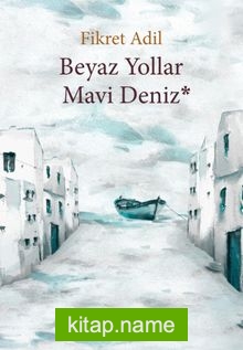 Beyaz Yollar Mavi Deniz