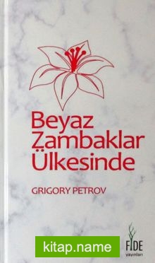 Beyaz Zambaklar Ülkesinde (Ciltli)