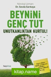 Beynini Genç Tut  Unutkanlıktan Kurtul!