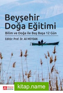 Beyşehir Doğa Eğitimi Bilim ve Doğa ile Baş Başa 12 Gün