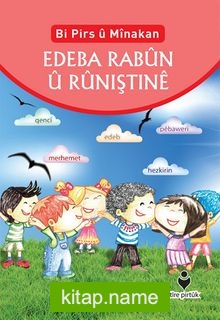 Bi Pirs u Minakan Edeba Rabun u Runiştine (Kürtçe – Etkinliklerle Adab-ı Muaşeret)