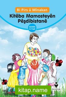 Bi Pirs u Minakan Kiteba Mamosteyen Peşdibistane (Kürtçe – Etkinliklerle Anaokulu Eğitimci Kitabı)