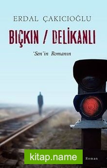 Bıçkın / Delikanlı