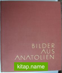 Bilder aus Anatolien