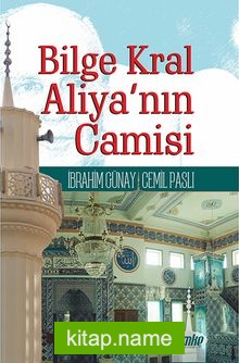 Bilge Kral Aliya’nın Camisi