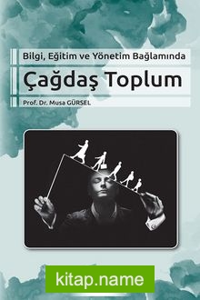 Bilgi Eğitim ve Yönetim Bağlamında Çağdaş Toplum