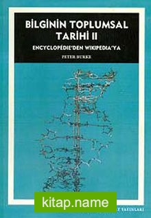 Bilginin Toplumsal Tarihi II Encyclopedie’den Wikipedia’ya