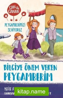 Bilgiye Önem Veren Peygamberim / Can ile Canan Peygamberimizi Seviyoruz