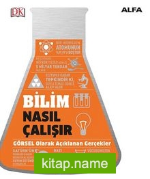 Bilim Nasıl Çalışır? Görsel Olarak Açıklanan Gerçekler