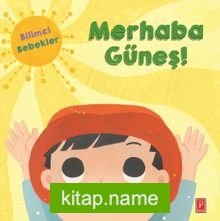 Bilimci Bebekler / Merhaba Güneş !