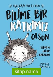 Bilime Bir Katkımız Olsun / Uçuk Kaçık Ayşe ile Bilim 4