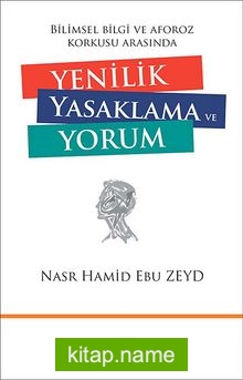 Bilimsel Bilgi ve Aforoz Korkusu Arasında Yenilik Yasaklama ve Yorum