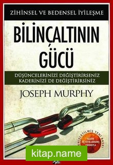 Bilinçaltının Gücü Zihinsel ve Bedensel İyileşme