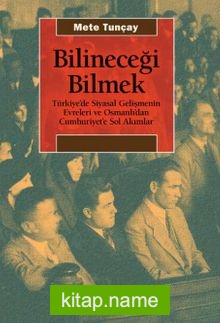 Bilineceği Bilmek  Türkiye’de Siyasal Gelişmenin Evreleri ve Osmanlı’dan Cumhuriyet’e Sol Akımlar