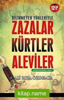 Bilinmeyen Yönleriyle Zazalar Kürtler ve Aleviler